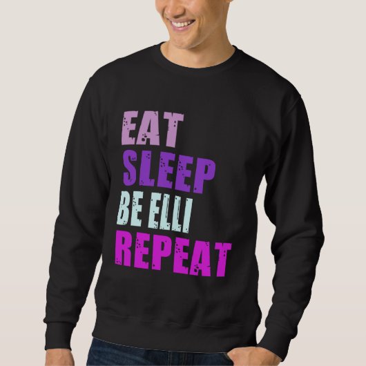 Elli Iss Schlafe Wiederhole Elli Sweatshirt (Vorderseite)