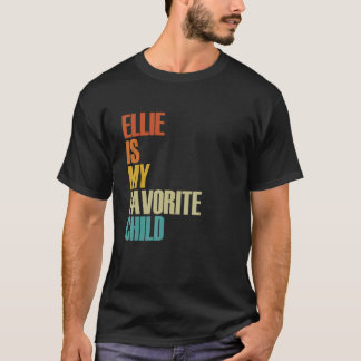 Ellie ist mein liebstes Kind Ellie T-Shirt