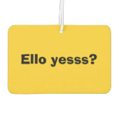 Ello Yesss Funny Zitat mit schwarzem Text Autolufterfrischer (Rückseite)