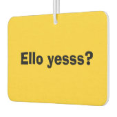Ello Yesss Funny Zitat mit schwarzem Text Autolufterfrischer (Links)