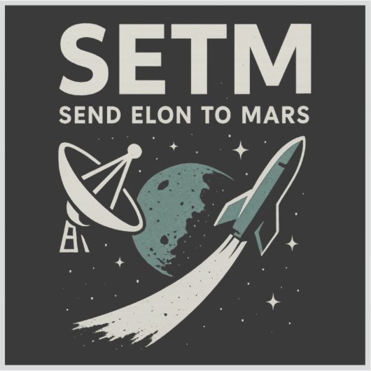 Elon an die Mars schicken SETI Parody Funny Sticke Aufkleber (Vorderseite)