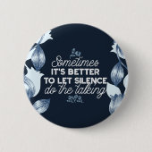 Eloquent Silence Zitat Kunst für Serendekor Button (Vorderseite)