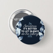 Eloquent Silence Zitat Kunst für Serendekor Button (Vorne & Hinten)
