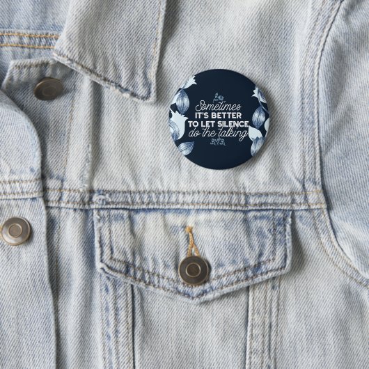 Eloquent Silence Zitat Kunst für Serendekor Button (Beispiel)