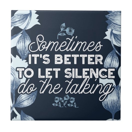 Eloquent Silence Zitat Kunst für Serendekor Fliese (Vorderseite)