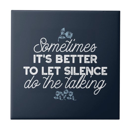 Eloquent Silence Zitat Kunst für Serendekor Fliese (Vorderseite)