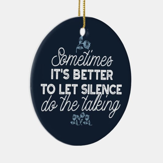Eloquent Silence Zitat Kunst für Serendekor Keramik Ornament (Rechts)