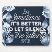 Eloquent Silence Zitat Kunst für Serendekor Mousepad (Vorne)