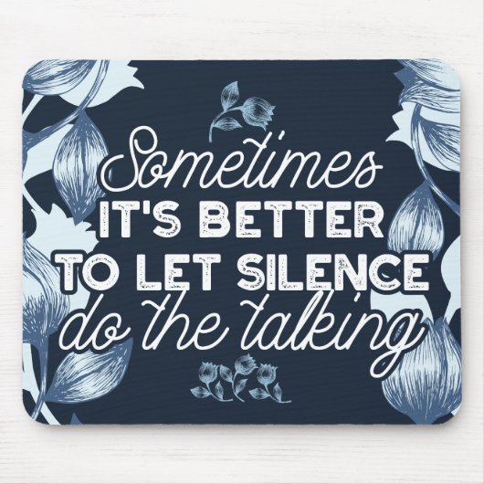 Eloquent Silence Zitat Kunst für Serendekor Mousepad (Vorne)