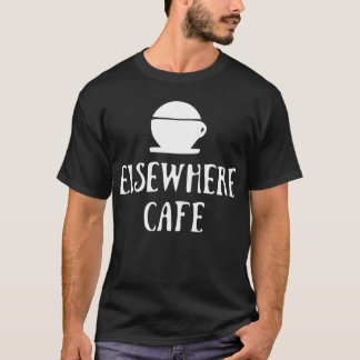 Elsewhere Cafe V1 Dunkelmodus T-Shirt