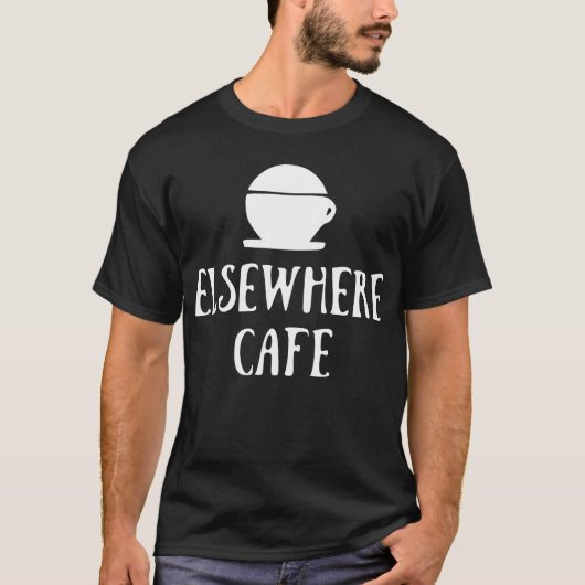 Elsewhere Cafe V1 Dunkelmodus T-Shirt (Vorderseite)