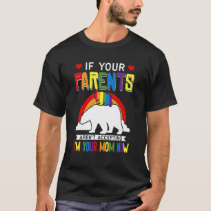 Eltern akzeptieren nicht, dass ich jetzt Ihre Mama T-Shirt
