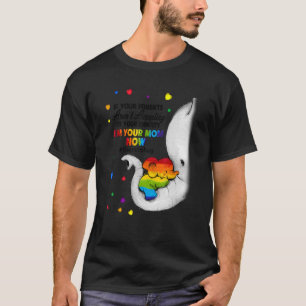 Eltern, die jetzt in Ihrer Mama akzeptieren, Eleph T-Shirt