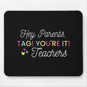 Eltern Tag! Du bist es! Liebe Lehrer Letzter Schul Mousepad