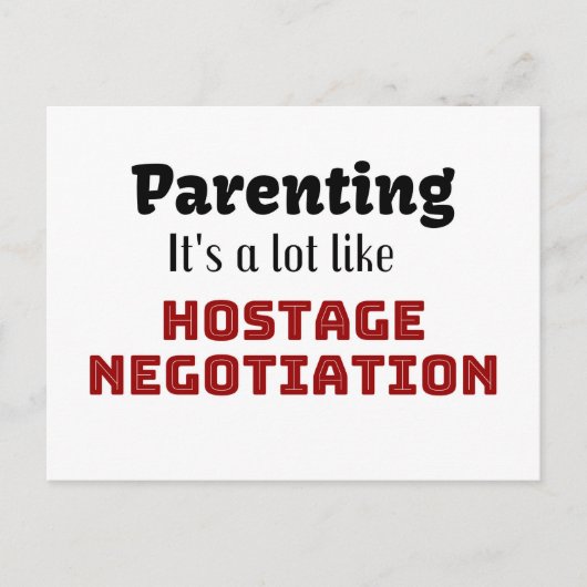 Elternschaft...Es ist viel wie Geiselverhandlungen Postkarte (Vorderseite)