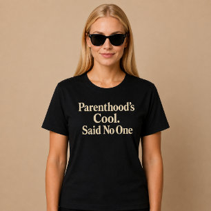 Elternsein ist cool. Hat noch keiner gesagt. Mama T-Shirt
