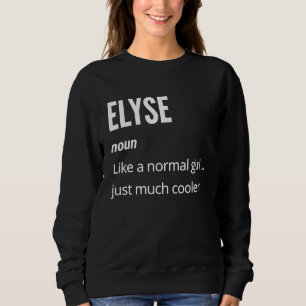 Elyse  Substantiv wie ein normales, nur viel coole Sweatshirt