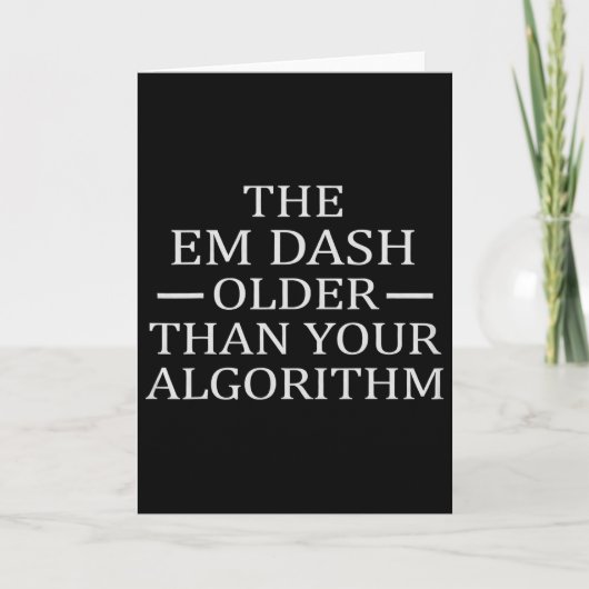 Em Dash Older Than Ai Algorithm For Writer English Karte (Vorderseite)