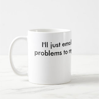 "Emailen Sie meine Problem-" Tasse