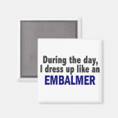 Embalmer während des Tages Magnet (Vorderseite/Rückseite)