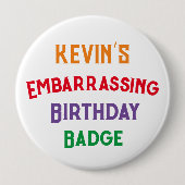 Embarassing Funny Birthday Abzeichen Button (Vorderseite)