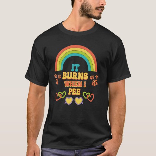 Embarrassing Funny Inappropriate Burns When Pee Ad T-Shirt (Vorderseite)
