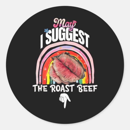 Embarrassing May I Suggest The Roast Beef Runder Aufkleber (Vorderseite)