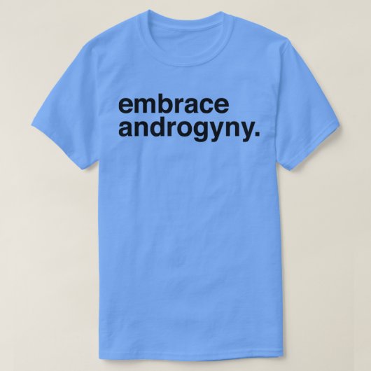 Embrace Androgyny T-Shirt (Design vorne)