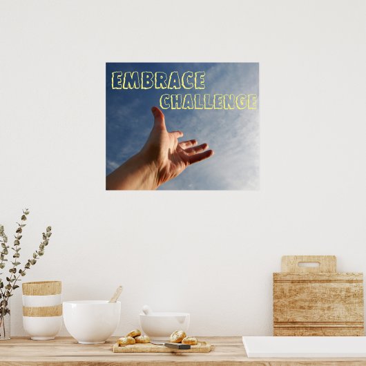 Embrace Challenge Motivierend Poster (Küche)