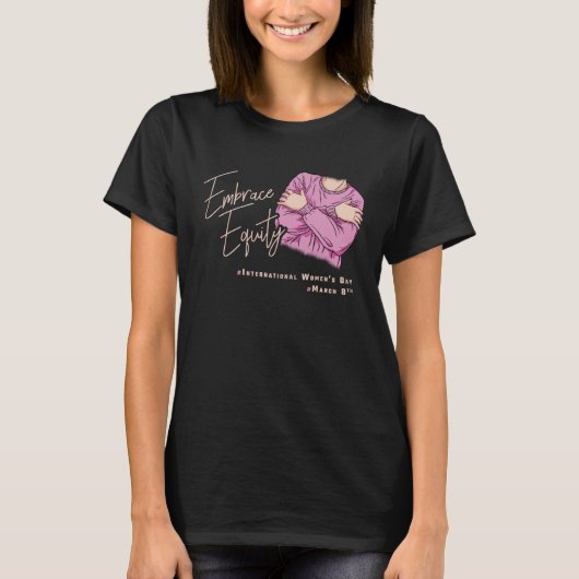 Embrace Equity International Womens Day 1 T-Shirt (Vorderseite)