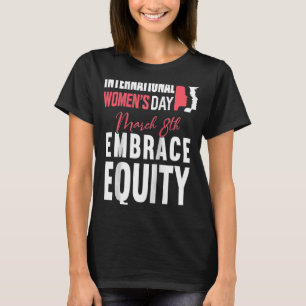 Embrace Equity Internationaler Frauentag 2023 für  T-Shirt