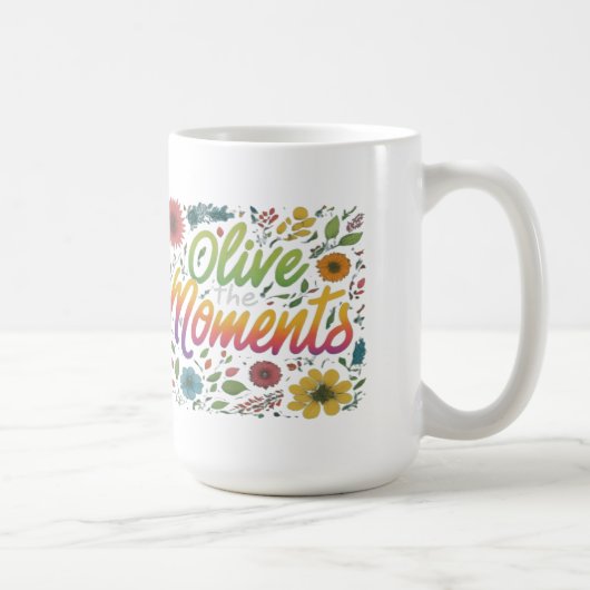 Embrace Every Hue - "Olive the Moments" Kaffeetasse (Rechts)