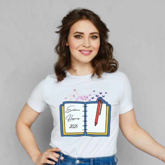 Embrace Happiness 2025 T-Shirt