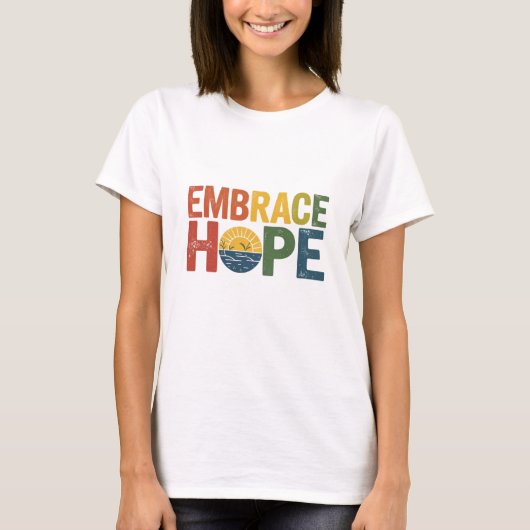 Embrace Hope T-Shirt (Vorderseite)