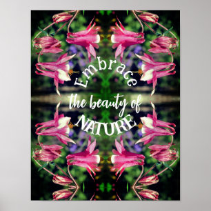 Embrace Nature Columbine Blume Inspiration Poster