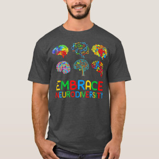Embrace Neurodiversity ADHD Autism Awareness Brain T-Shirt