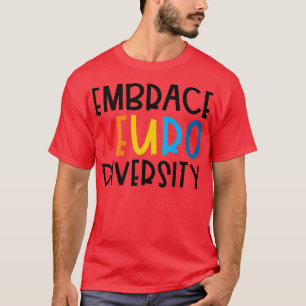 Embrace Neurodiversity ADHD Autismus ASD Autismus T-Shirt