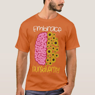 Embrace Neurodiversity-Autismus ADHD Asperger Neur T-Shirt