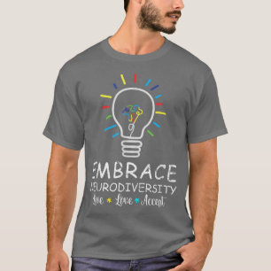Embrace Neurodiversity-Autismus-Bewusstsein T-Shirt