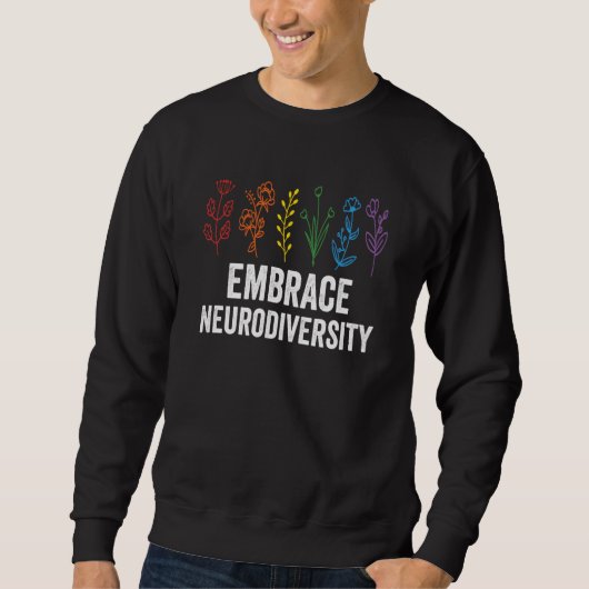 Embrace Neurodiversity flower Autism Awareness Mom Sweatshirt (Vorderseite)