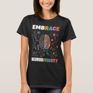 Embrace Neurodiversity-Gehirn Embrace Adhd Autismu T-Shirt