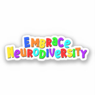 Embrace Neurodiversity   Neurodivere Sensibilisier Aufkleber