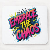 Embrace the Chaos – Grunge Typography Quote Design Mousepad (Vorne)