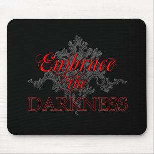 Embrace the Darkness Mousepad