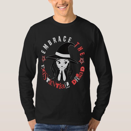 Embrace The Existential Dread  Witty Witch Goth Gi T-Shirt (Vorderseite)