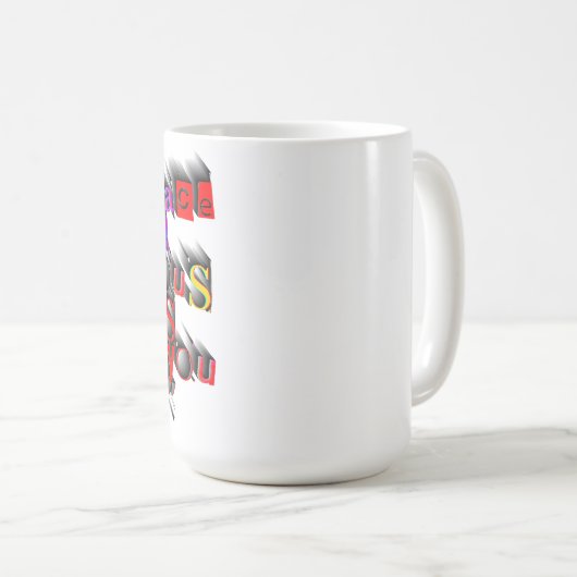 "EMBRACE THE GLORIOUS MESS that you are" DESIGN. Kaffeetasse (VorderseiteRechts)