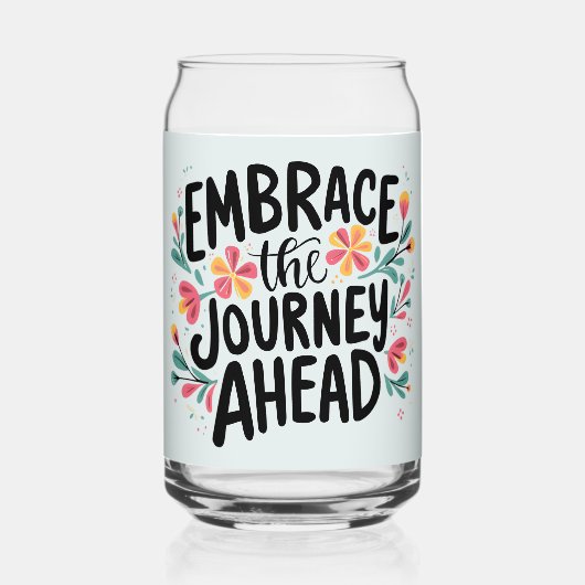 Embrace the Journey Ahead Boho Floral Typografie Dosenglas (Vorderseite)