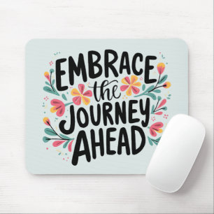 Embrace the Journey Ahead Boho Floral Typografie Mousepad