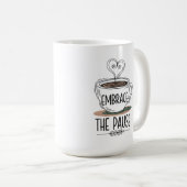 "Embrace the Pause" Achtsamkeit Kaffeetasse (VorderseiteRechts)