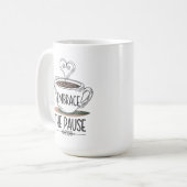 "Embrace the Pause" Achtsamkeit Kaffeetasse (Vorderseite Links)